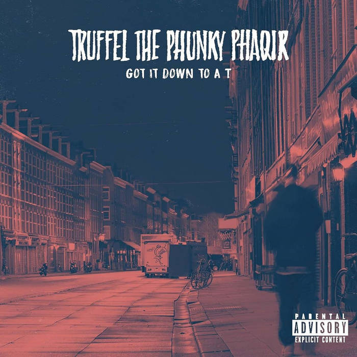 Truffel The Phunky Phaqir - Got It Down To A T [CD + Sticker]