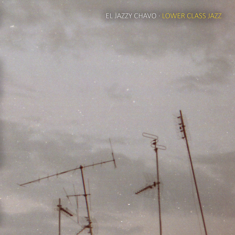 El Jazzy Chavo - Lower Class Jazz [Vinyl Record / 7"]
