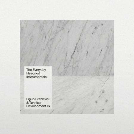 Figub Brazlevic & Teknical Development - The Everyday Headnod (Instrumentals) [Vinyl Record / LP]